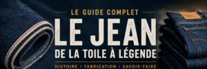 Image de couverture illustrant la fabrication d'un jean, de la culture du coton au denim fini, avec les principales étapes : teinture à l'indigo, tissage, découpe, assemblage et finitions.