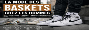 Mode des baskets homme avec différents styles de sneakers tendance et looks urbains masculins